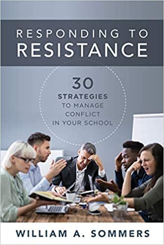okumak Responding to Resistance: 30 Strategies to Manage Conflict in Your School