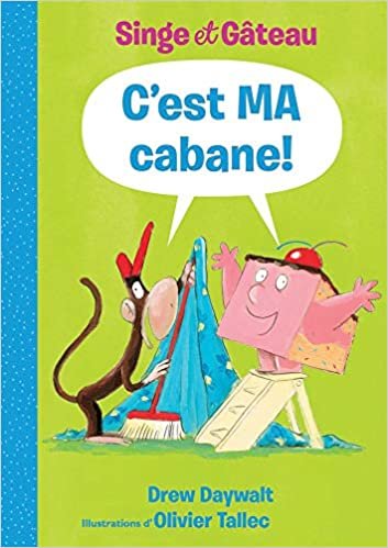 okumak Singe Et G Teau: c&#39;Est Ma Cabane!