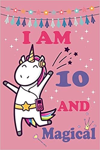 okumak I&#39;m 10 and Magical: Cute Unicorn Birthday Journal on a Pink Background Birthday Gift for a 10 Year Old Girl (6x9&quot; 100 Wide Lined &amp; Blank Pages Notebook with more Artwork Inside)