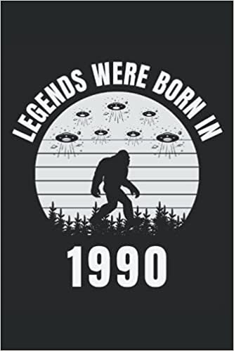 okumak Legends Were Born In 1990: Lined Notebook Journal, Bigfoot Design, ToDo Exercise Book, e.g. for exercise, or Diary (6&quot; x 9&quot;) with 120 pages.