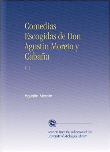 okumak Comedias Escogidas de Don Agustin Moreto y Cabaña: V. 1
