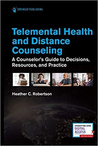 okumak Telemental Health and Distance Counseling: A Counselor&#39;s Guide to Decisions, Resources, and Practice