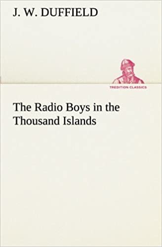 okumak The Radio Boys in the Thousand Islands (TREDITION CLASSICS)