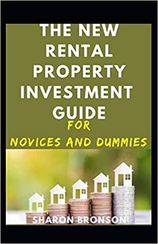 okumak The New Rental Property Investment Guide For Novices And Dummies