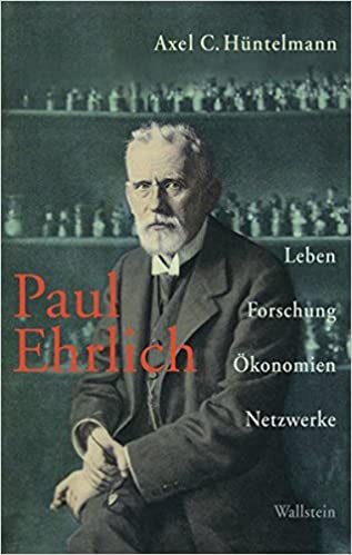 okumak Paul Ehrlich: Leben, Forschung, Ökonomien, Netzwerke