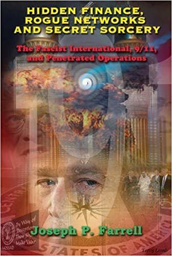 okumak Hidden Finance, Rogue Networks and Secret Sorcery : The Fascist International, 9/11, and Penetrated Operations