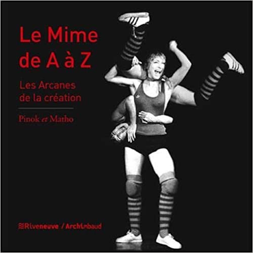 okumak Le mime de A à Z - Les Arcanes de la création