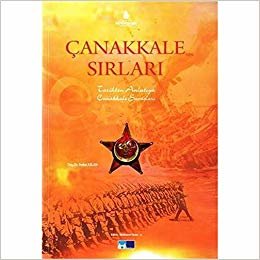 okumak Çanakkale&#39;nin Sırları: Tarihten Anlatıya Çanakkale Savaşları