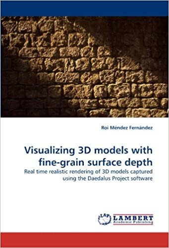 okumak Visualizing 3D models with fine-grain surface depth: Real time realistic rendering of 3D models captured using the Daedalus Project software