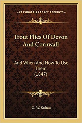 okumak Trout Flies Of Devon And Cornwall: And When And How To Use Them (1847)
