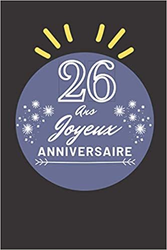 okumak 26 ans joyeux anniversaire: Idée cadeau d&#39;anniversaire 26 ans, Carnet de notes/Bloc Notes/Mémoire/Cadeau 120 Pages, 15.24 x 22.86 cm, Anniversaire homme f