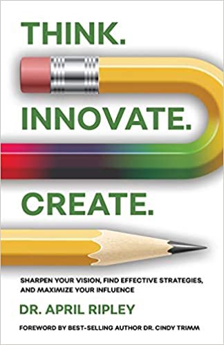 okumak Think. Innovate. Create.: Sharpen Your Vision, Find Effective Strategies, and Maximize Your Influence