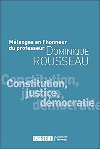 okumak Mélanges en l&#39;honneur du Professeur Dominique Rousseau: Constitution, justice, démocratie