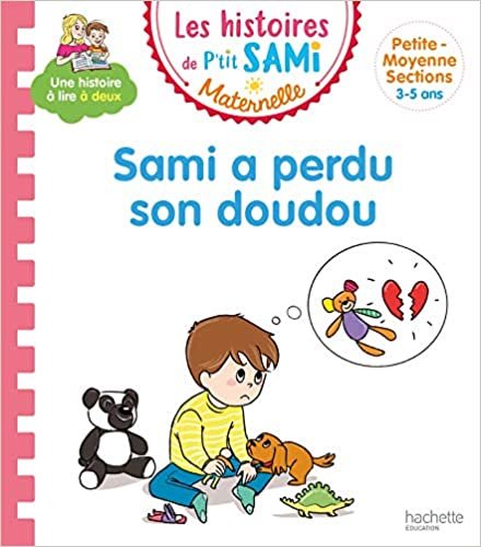 okumak Les histoires de P&#39;tit Sami Maternelle (3-5 ans) : Sami a perdu son doudou (Sami et Julie)