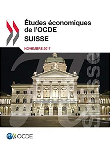 okumak Études économiques de l&#39;OCDE : Suisse 2017: Edition 2017 (Etudes Economiques de l&#39;Ocde: Suisse)