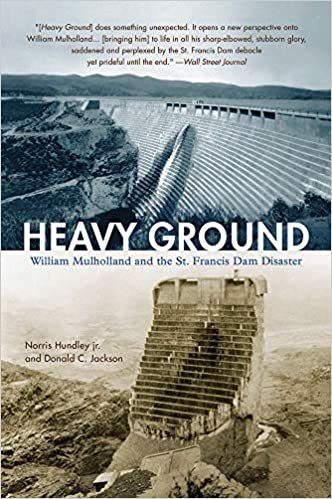 okumak Heavy Ground: William Mulholland and the St. Francis Dam Disaster