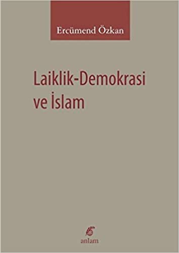 okumak Laiklik-Demokrasi ve İslam