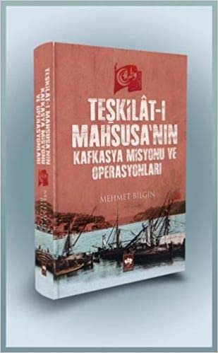 okumak Teşkilat-ı Mahsusa&#39;nın Kafkasya Misyonu ve Operasyonları (Ciltli)