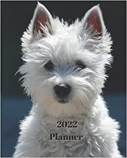 okumak 2022 Planner: West Highland White Terrier Dog-12 Month Planner January 2022 to December 2022 Monthly Calendar with U.S./UK/ ... in Review/Notes 8 x 10 in.- Dog Breed Pets