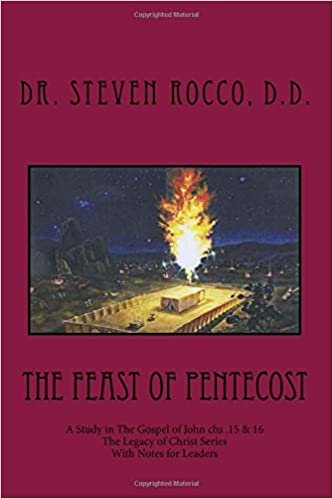 okumak The Feast of Pentecost: A Study in The Gospel of John chs .15 &amp; 16: Volume 8 (The Legacy of Christ Series)