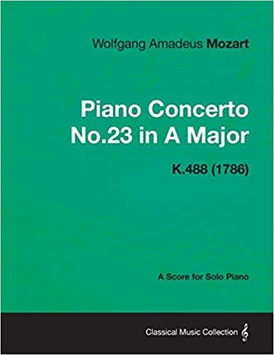 okumak Piano Concerto No.23 in A Major - A Score for Solo Piano K.488 (1786)