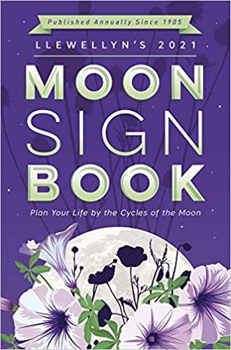 okumak Llewellyn&#39;s 2021 Moon Sign Book (Llewellyn&#39;s Moon Sign Books)
