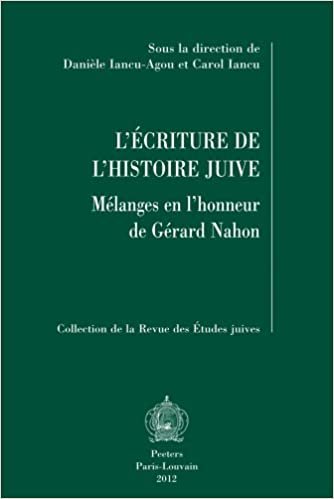 okumak L&#39;Ecriture de l&#39;Histoire Juive: Melanges En l&#39;Honneur de Gerard Nahon (Collection de la Revue Des Etudes Juives)