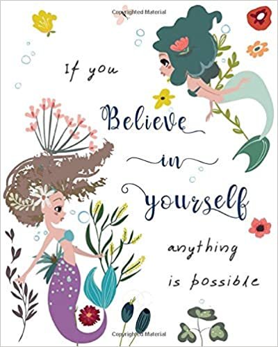 okumak If You Believe in Yourself, Anything Is Possible: 8x10 Large Print Password Notebook with A-Z Tabs | Big Book Size | Pretty Mermaid Floral Design White