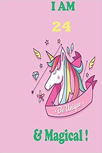 okumak Unicorn Journal I am 24 &amp; Magical!: with MORE UNICORNS INSIDE, space for writing and drawing, and positive sayings!: Unicorn Journal : Blank Lined ... 100 Pages, Soft Matte Cover, 6 x 9 In