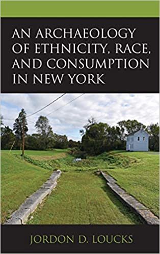 okumak An Archaeology of Ethnicity, Race, and Consumption in New York
