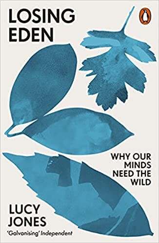 okumak Losing Eden: Why Our Minds Need the Wild