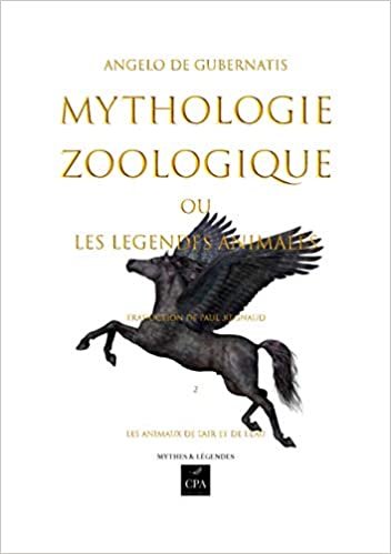okumak Mythologie zoologique ou les légendes animales, tome 2: Les animaux de l&#39;air et de l&#39;eau (Mythologie zoologique, 2)