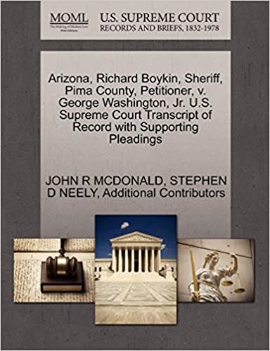 okumak Arizona, Richard Boykin, Sheriff, Pima County, Petitioner, V. George Washington, JR. U.S. Supreme Court Transcript of Record with Supporting Pleadings