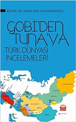 okumak GOBİ’den Tuna’ya Türk Dünyası İncelemeleri