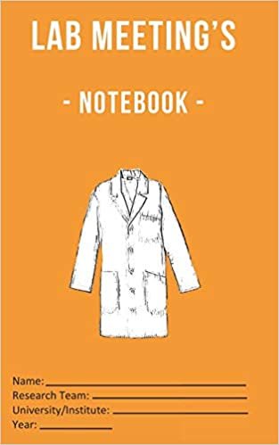 okumak Lab Meeting’s - Notebook -: (dimensions 5x8, back cover - orange) to help you in your Lab work! For undergraduates, graduates, PhDs, PostDocs, Lab ... Computational Sciences, …, all Sciences!)