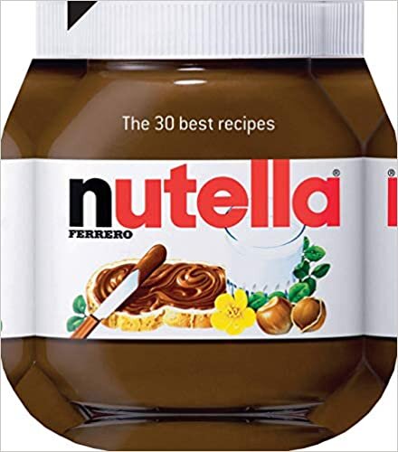 okumak Nutella: The 30 Best Recipes (Cookery)