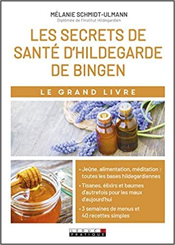 okumak Le grand livre des secrets de santé d&#39;Hildegarde de Bingen : Allergies, problèmes digestifs, stress, insomnies... Découvrez les tisanes et élixirs d&#39;autrefois pour guérir les maux d&#39;aujourd&#39;hui.