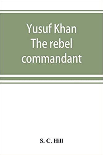 okumak Yusuf Khan: the rebel commandant