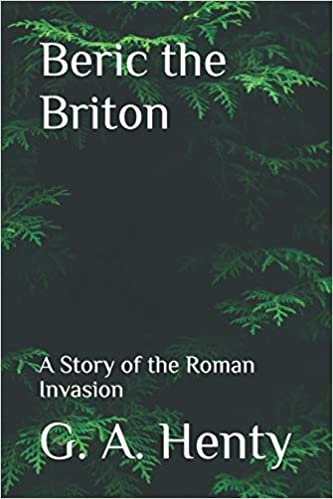 okumak Beric the Briton: A Story of the Roman Invasion