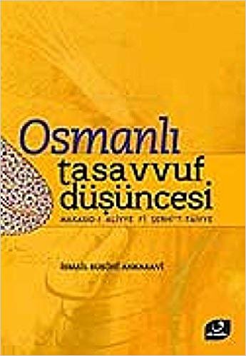 okumak Osmanlı Tasavvuf Düşüncesi: Makasıd-ı Aliyye Fi Şerhi&#39;t - Taiyye