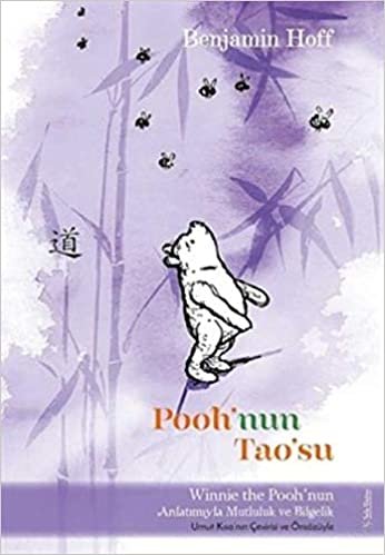 okumak Pooh&#39;nun Tao&#39;su: Winnie The Pooh’nun Anlatımıyla Mutluluk ve Bilgelik