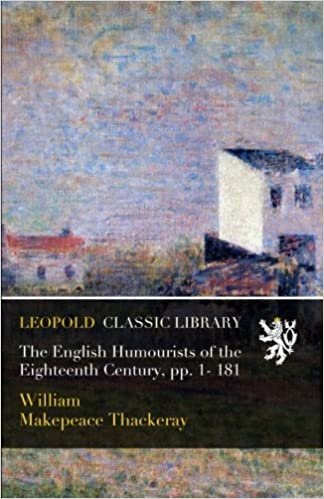 okumak The English Humourists of the Eighteenth Century, pp. 1- 181
