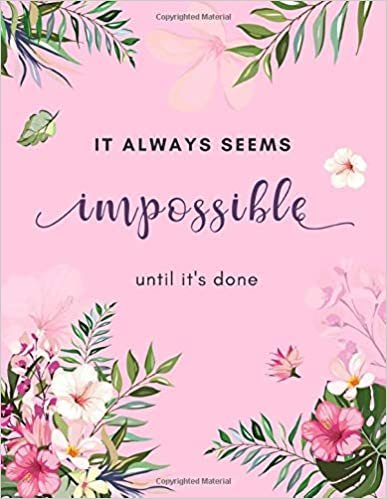 okumak It Always Seems Impossible until It&#39;s Done: 8.5 x 11 Large Print Password Notebook with A-Z Tabs | Big Book Size | Calm Floral Shadow Design Pink