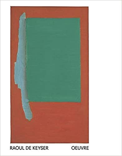 okumak Raoul de Keyser. Oeuvre: Ausst. Kat. Stedelijk Museum voor Actuele Kunst, Gent (S.M.A.K.), 2018/19 Bayerische Staatsgemäldesammlungen, Sammlung ... der Moderne, München, 2019: oeuvre (E)