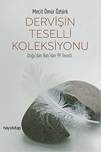 okumak Dervişin Teselli Koleksiyonu: Doğu&#39;dan Batı&#39;dan 99 Teselli