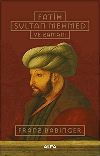 okumak Fatih Sultan Mehmed ve Zamanı (Ciltli)