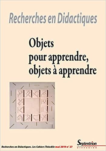 okumak Objets pour apprendre, objets à apprendre: N°27/mai 2019 (Revue recherches en didactiques)