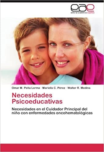 okumak Necesidades Psicoeducativas: Necesidades en el Cuidador Principal del niño con enfermedades oncohematológicas