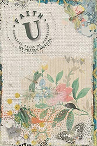 okumak My Prayer Journal, Faith: Complete Trust or Confidence : U: 3 Month Prayer Journal Initial U Monogram : Decorated Interior : Shabby Art Design