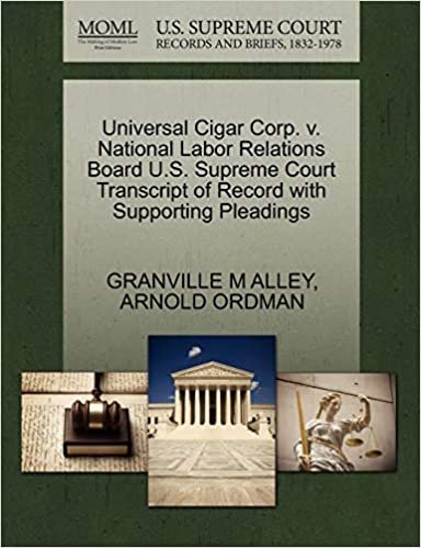 okumak Universal Cigar Corp. v. National Labor Relations Board U.S. Supreme Court Transcript of Record with Supporting Pleadings